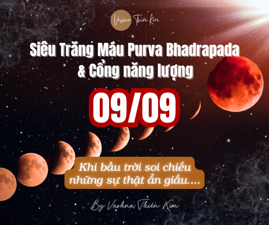 Siêu Trăng Máu Purva Bhadrapada & Cổng năng lượng 9/9: Khi bầu trời soi chiếu những sự thật ẩn giấu | Vashna Thiên Kim