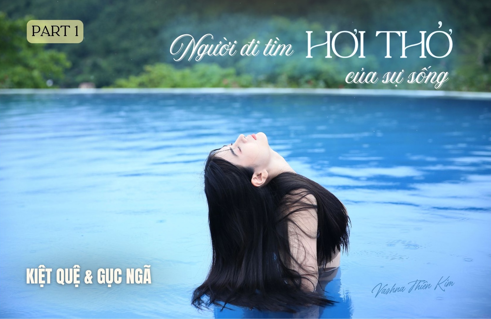 Người Đi Tìm Hơi Thở Sự Sống - Tập 1: KIỆT QUỆ & GỤC NGÃ