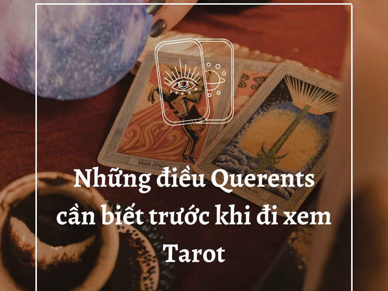 Những điều Querents cần biết trước khi đi xem Tarot